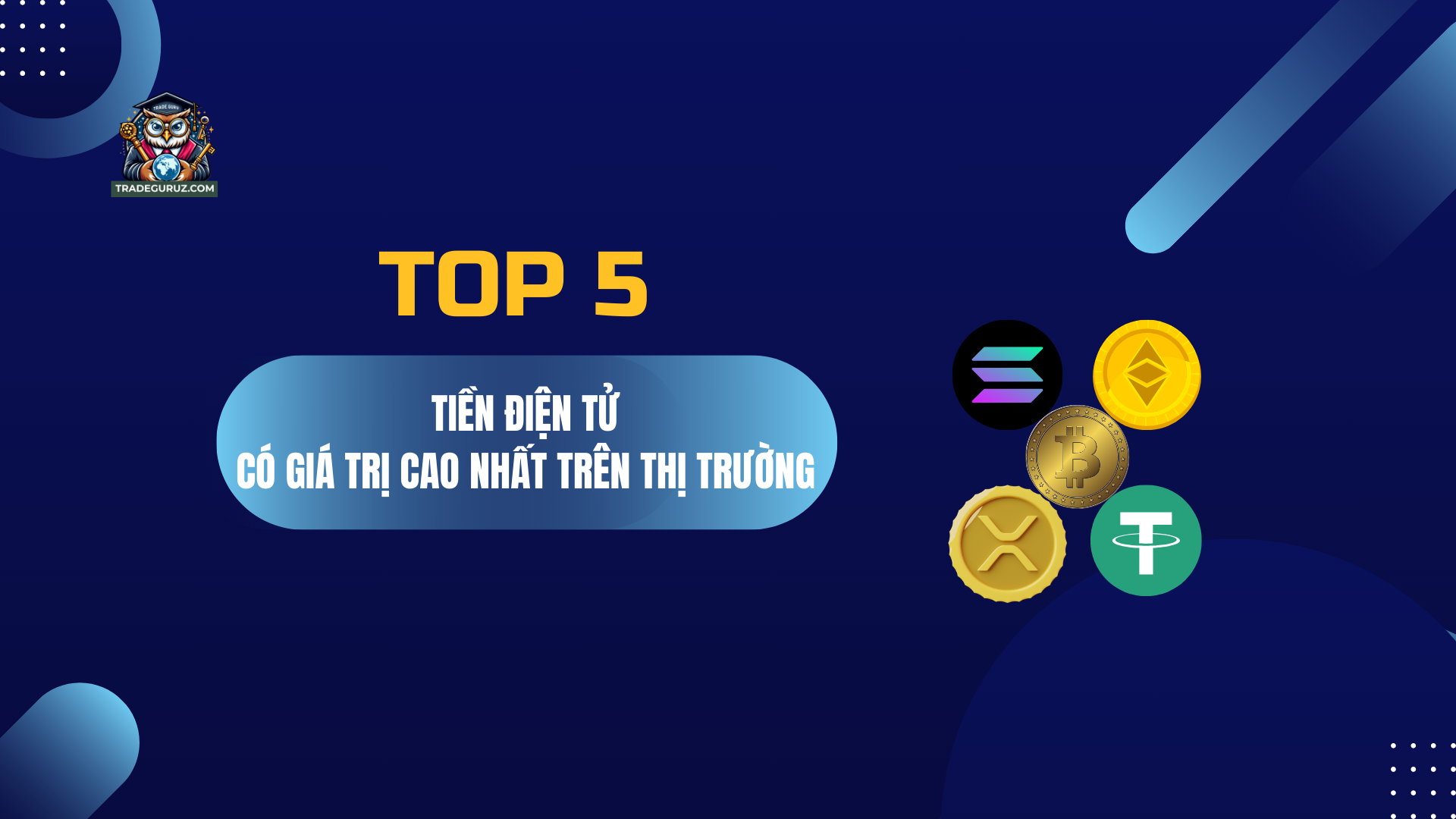5 loại tiền điện tử có giá trị cao nhất trên thị trường hiện tại